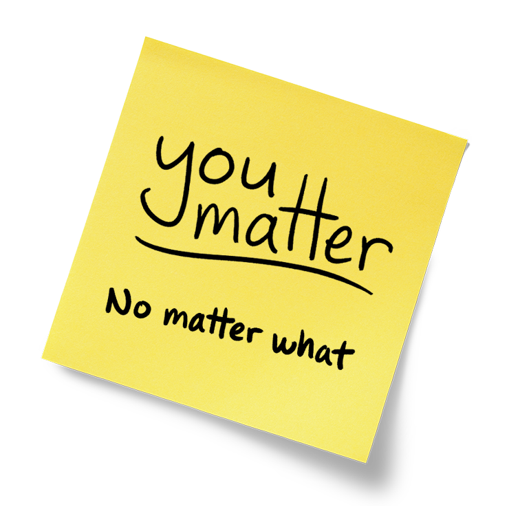 You Matter - No Matter What