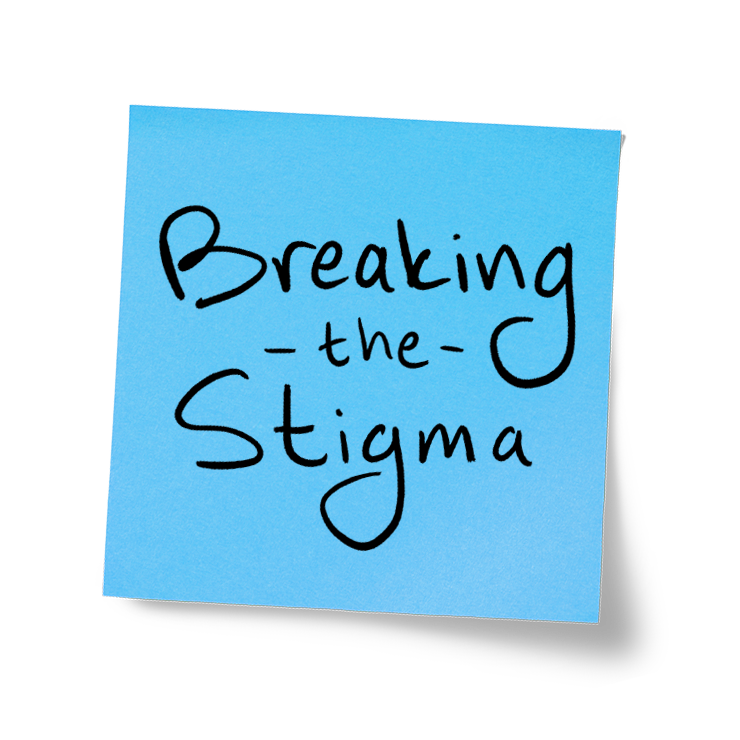 Breaking the Stigma Breaking the Stigma