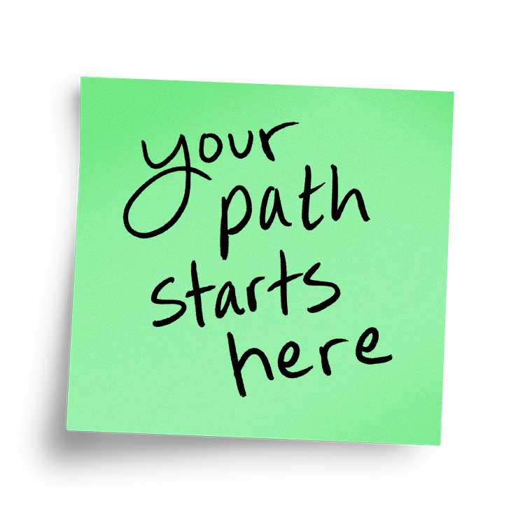 Your Path Starts Here