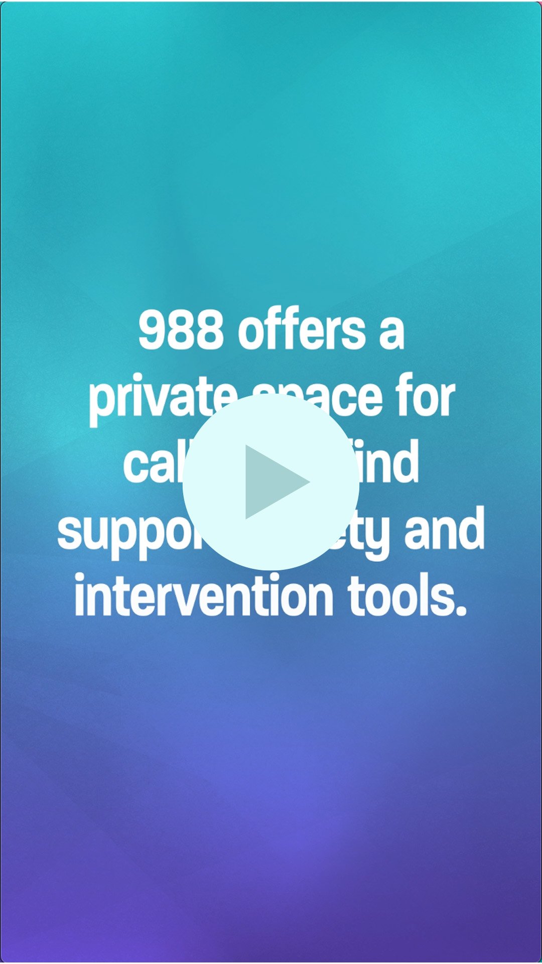 Blue and purple gradient with wording "988 offers a private space for callers to find support, safety and intervention tools."