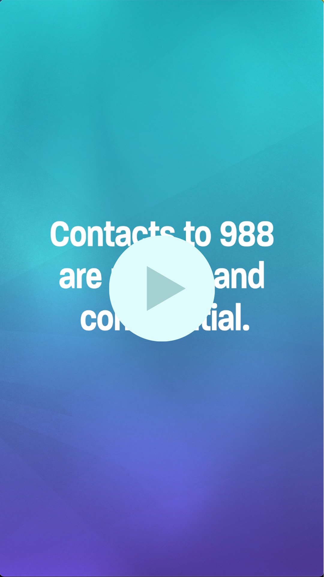Blue and purple gradient with wording "Contacts to 988 are private and confidential."